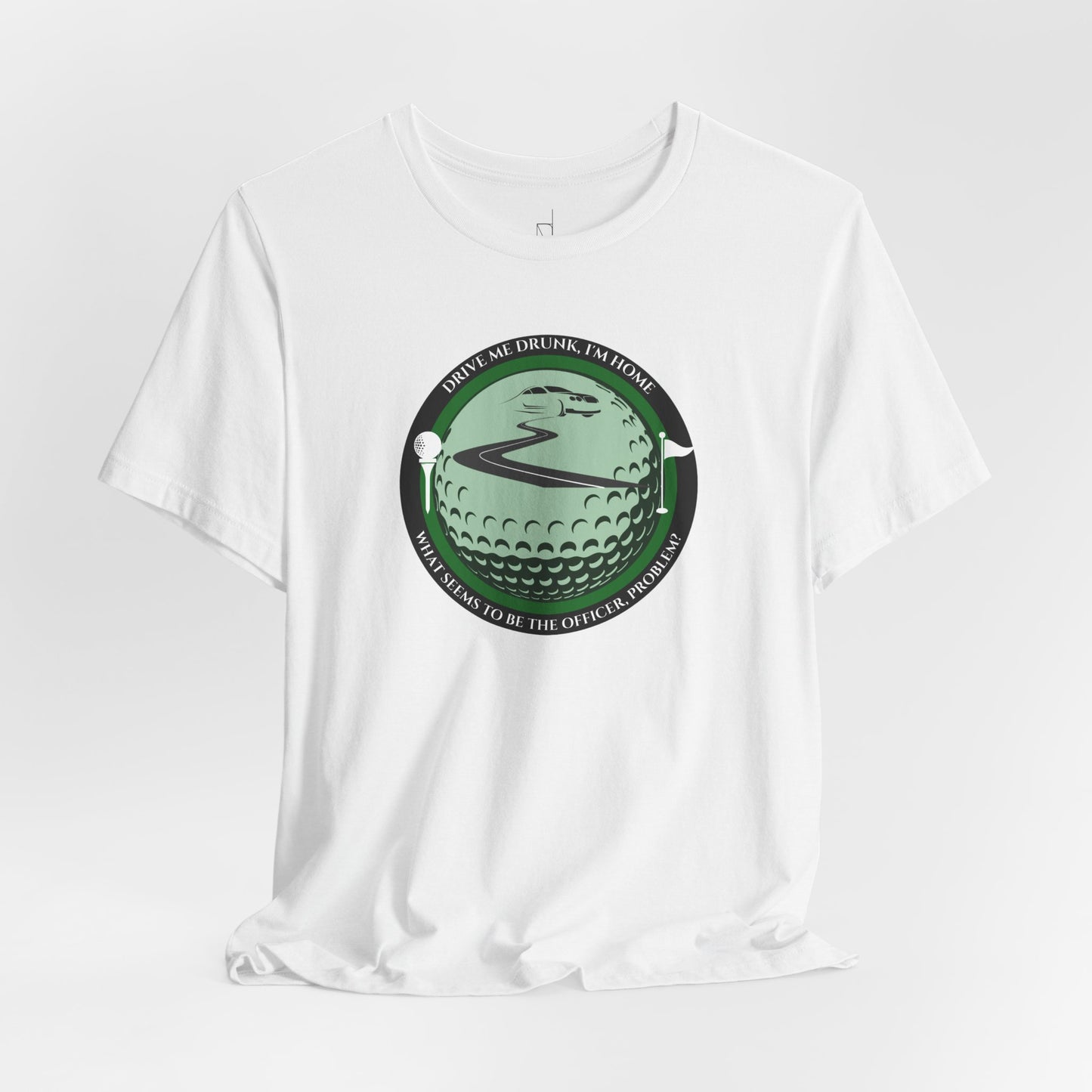 Drive Me Drunk I'm Home T-Shirt