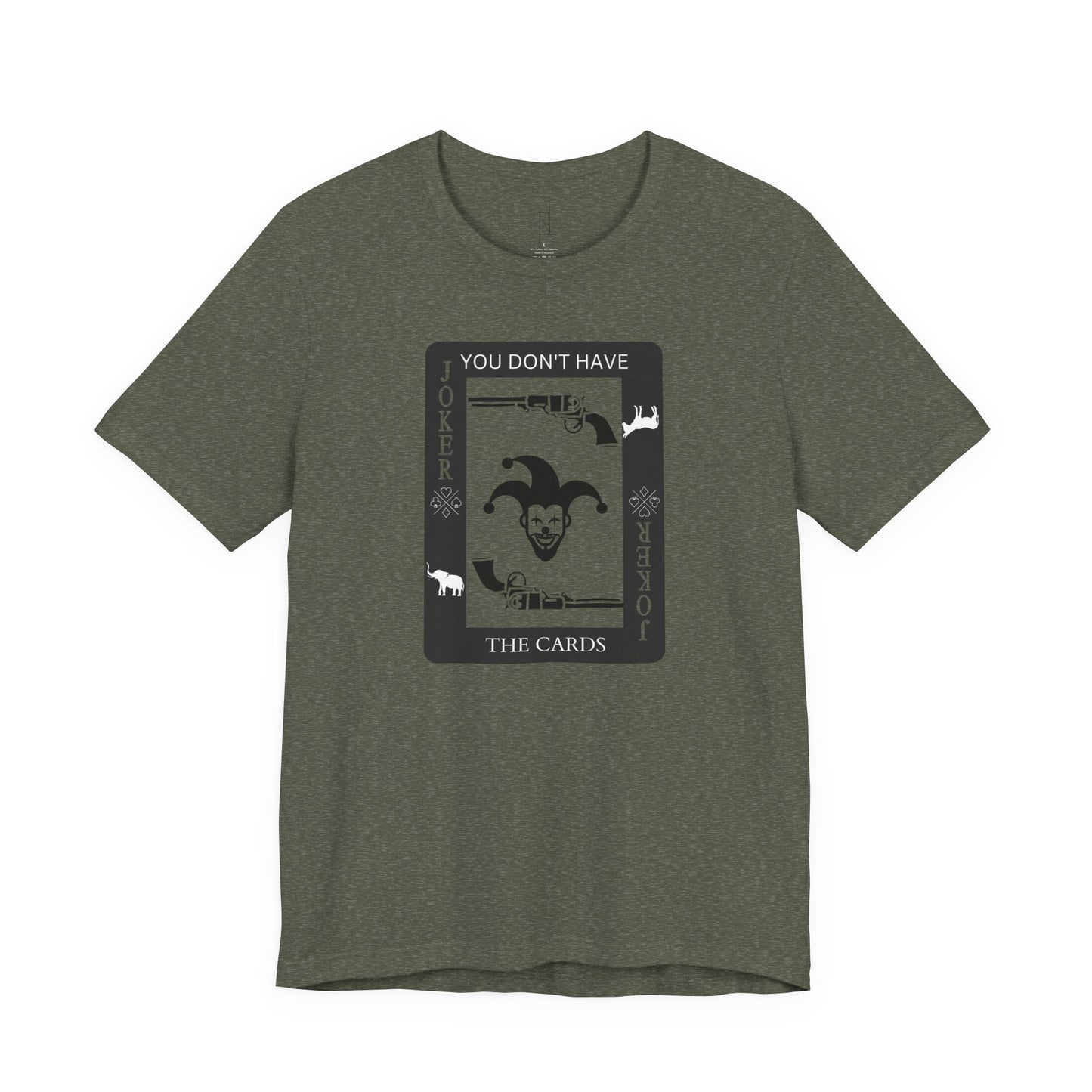 "You Don't Have The Cards" T-Shirt