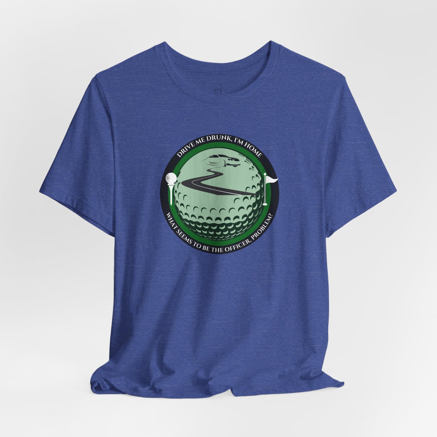 Drive Me Drunk I'm Home T-Shirt