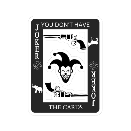 ''You Don't Have The Cards'' Joker Sticker