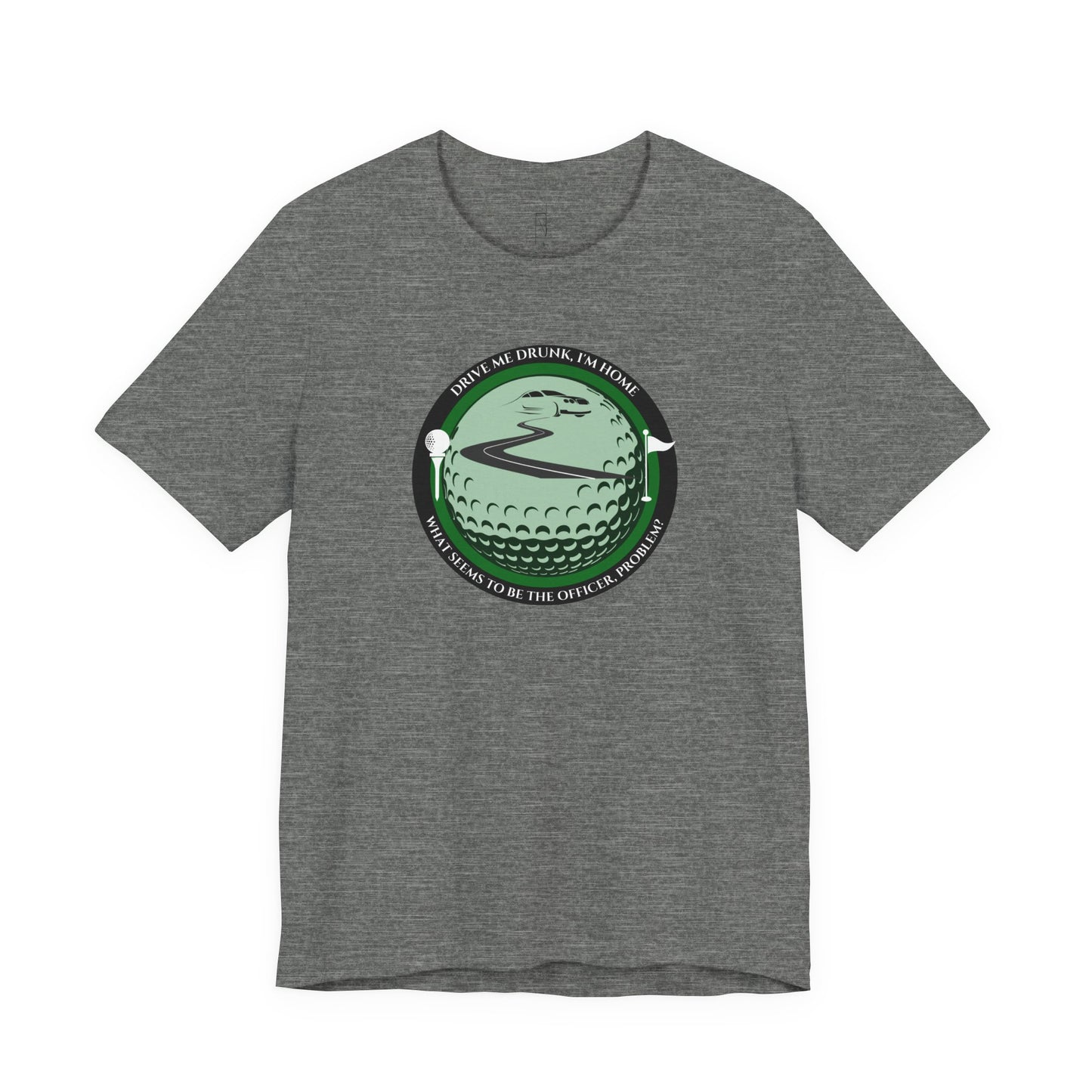 Drive Me Drunk I'm Home T-Shirt