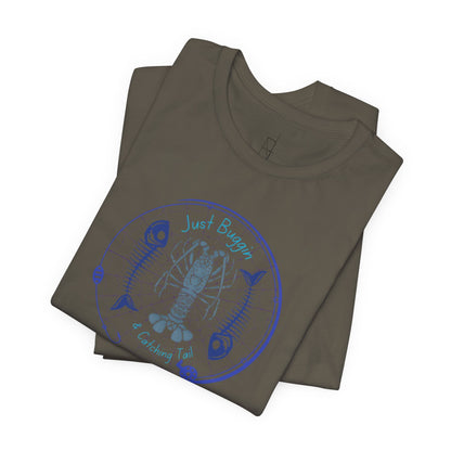 Just Buggin and Catching Tail T-Shirt
