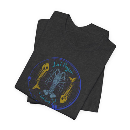Just Buggin and Catching Tail T-Shirt