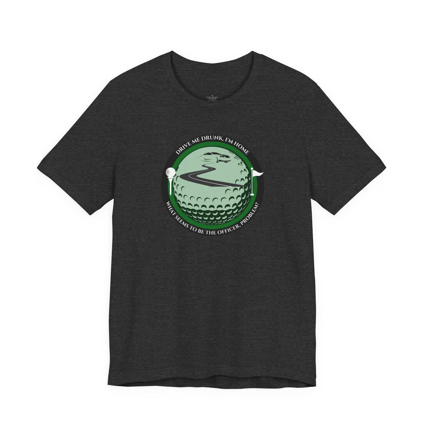Drive Me Drunk I'm Home T-Shirt