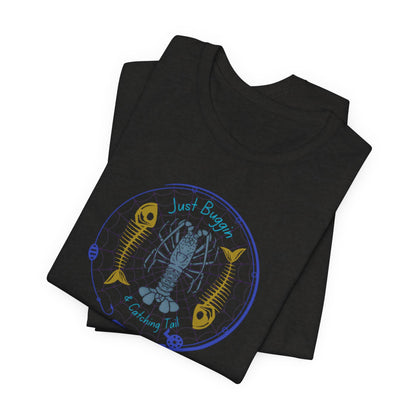 Just Buggin and Catching Tail T-Shirt