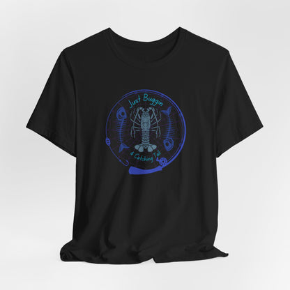Just Buggin and Catching Tail T-Shirt