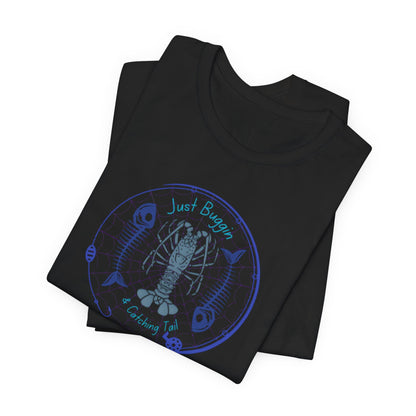 Just Buggin and Catching Tail T-Shirt