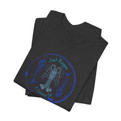 Just Buggin and Catching Tail T-Shirt