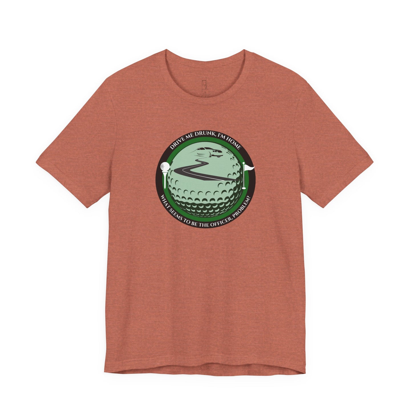 Drive Me Drunk I'm Home T-Shirt