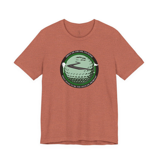 Drive Me Drunk I'm Home T-Shirt