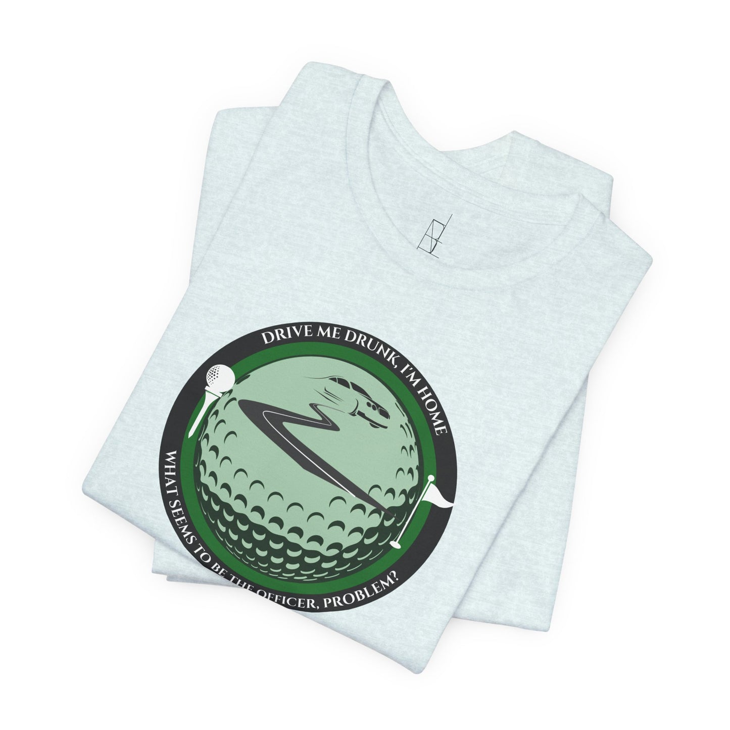 Drive Me Drunk I'm Home T-Shirt