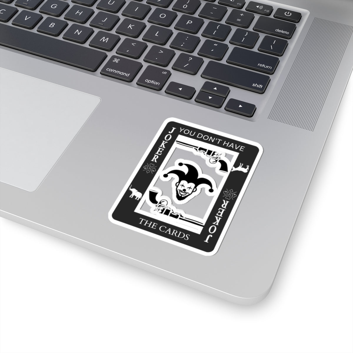 ''You Don't Have The Cards'' Joker Sticker