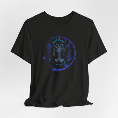 Just Buggin and Catching Tail T-Shirt