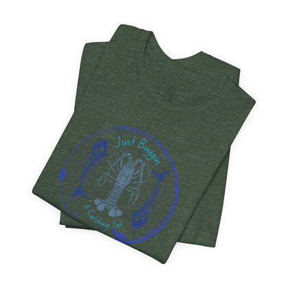 Just Buggin and Catching Tail T-Shirt