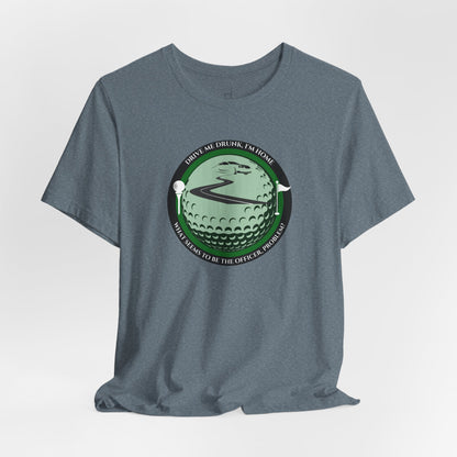 Drive Me Drunk I'm Home T-Shirt