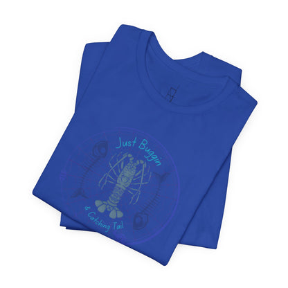 Just Buggin and Catching Tail T-Shirt