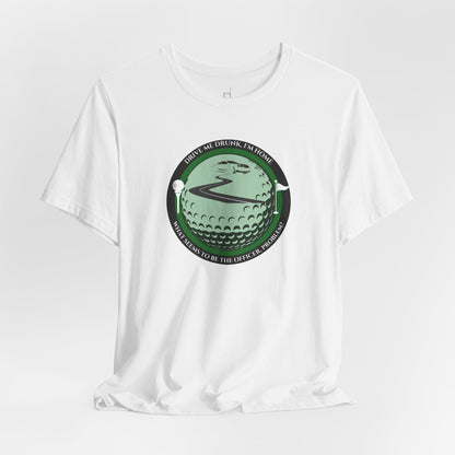 Drive Me Drunk I'm Home T-Shirt