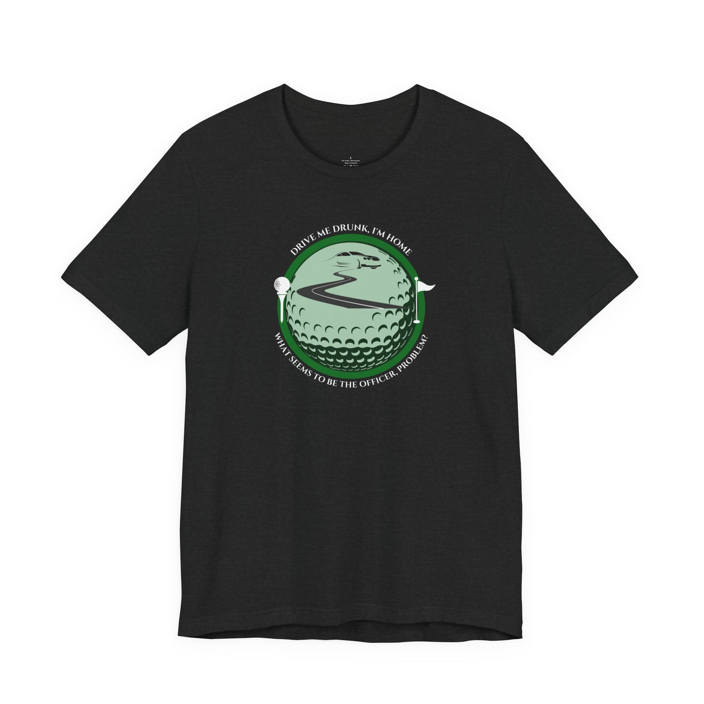 Drive Me Drunk I'm Home T-Shirt