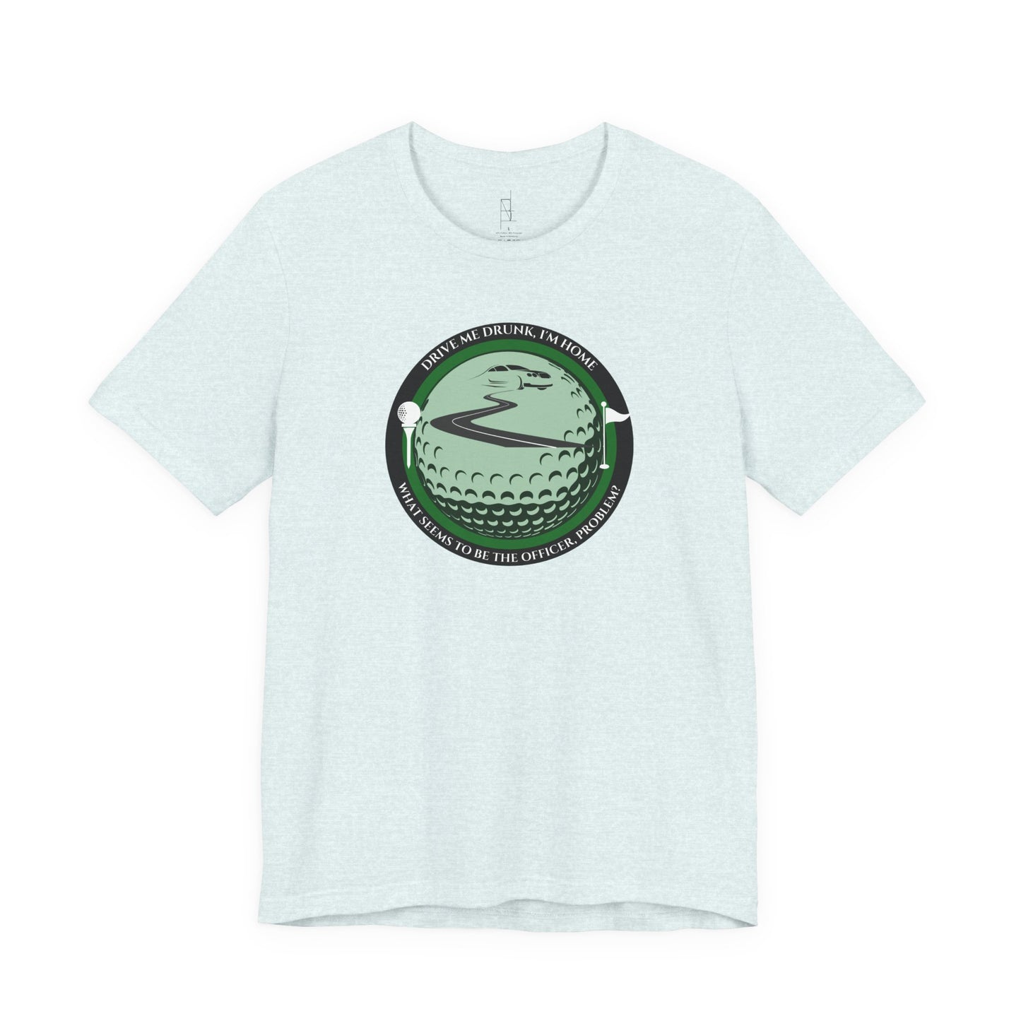 Drive Me Drunk I'm Home T-Shirt