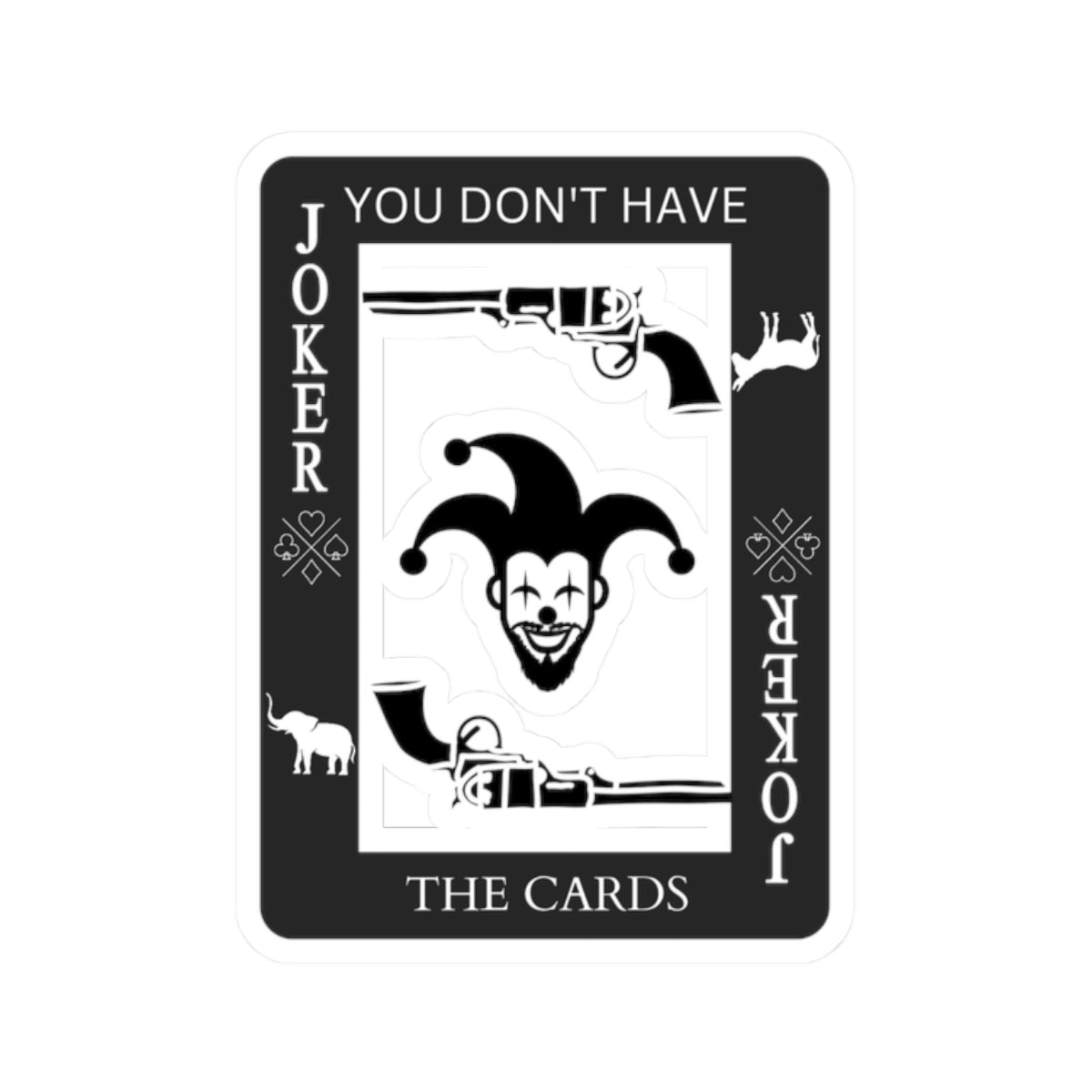 ''You Don't Have The Cards'' Joker Sticker