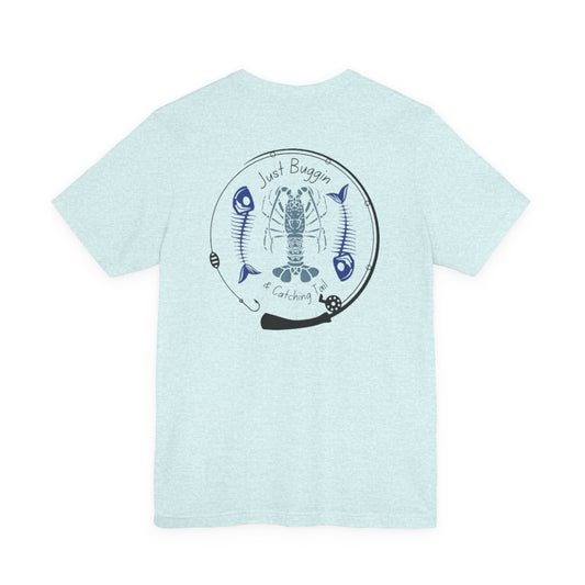 Just Buggin & Catching Tail T-Shirt